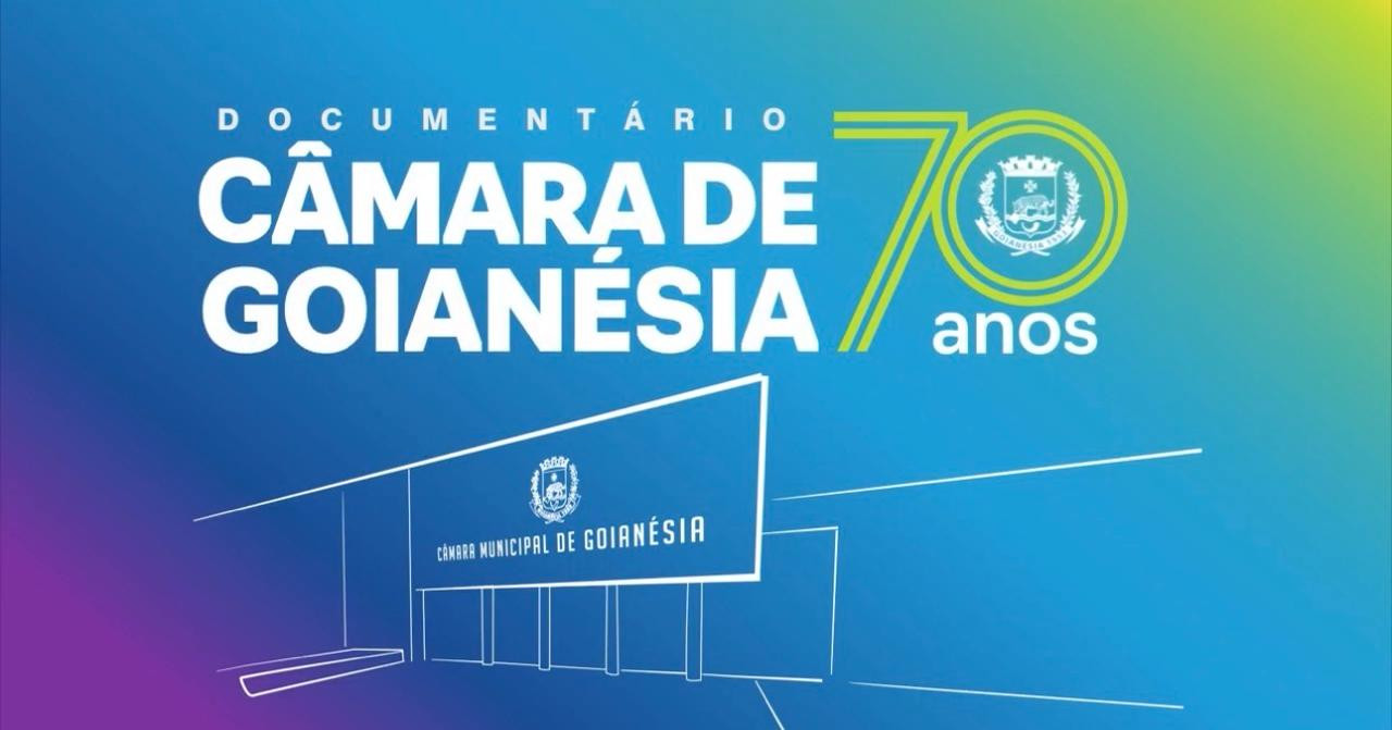 Câmara de Goianésia lança documentário que celebra 70 anos de história e representatividade